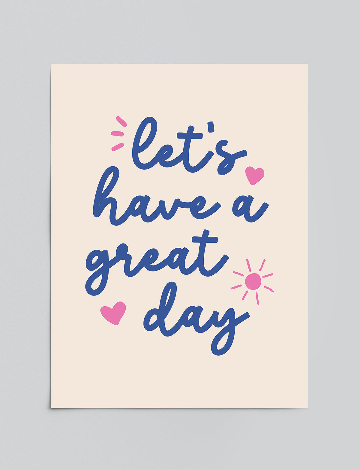 Let's Have a Great Day Print