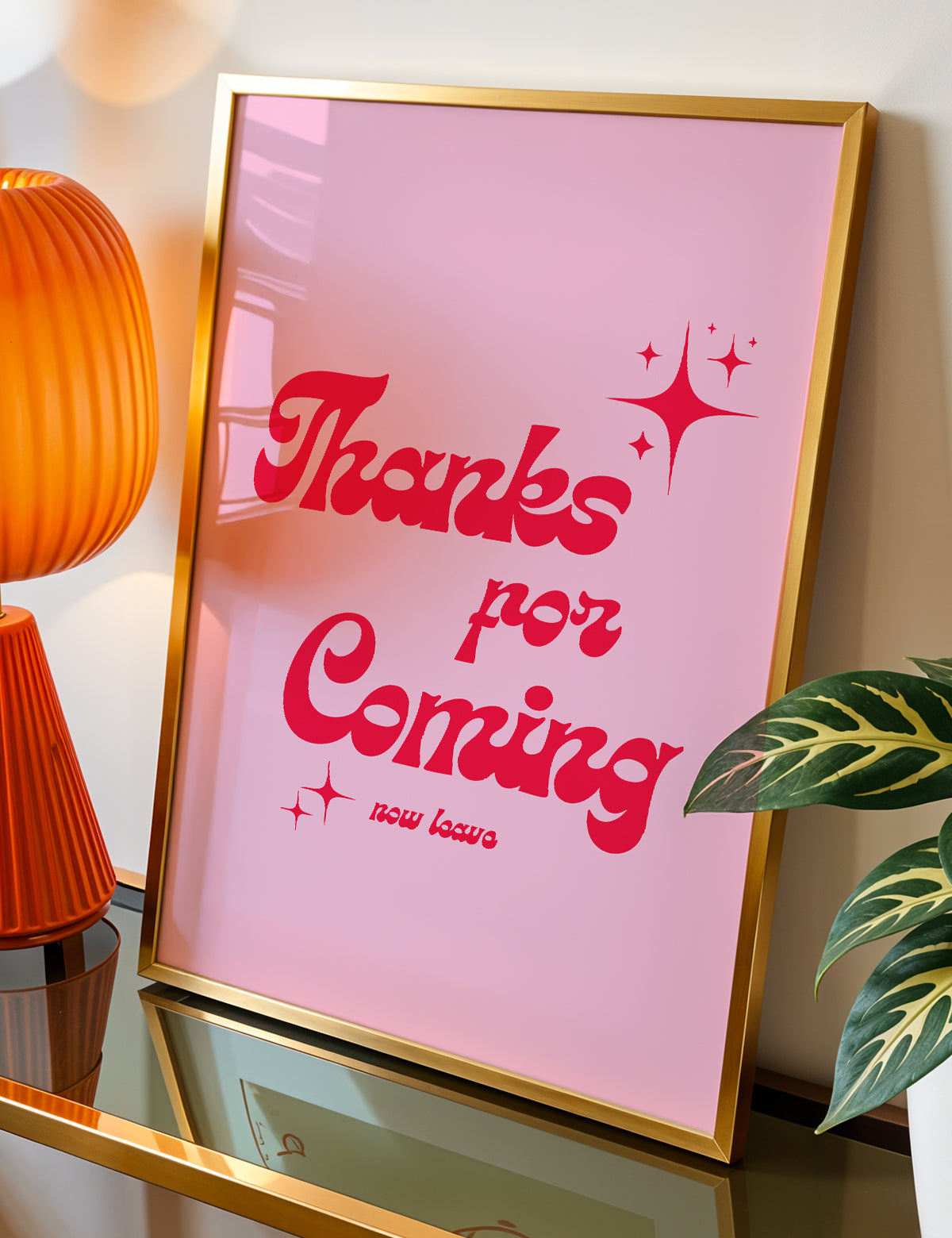 Thanks for Coming (Now Leave) Print