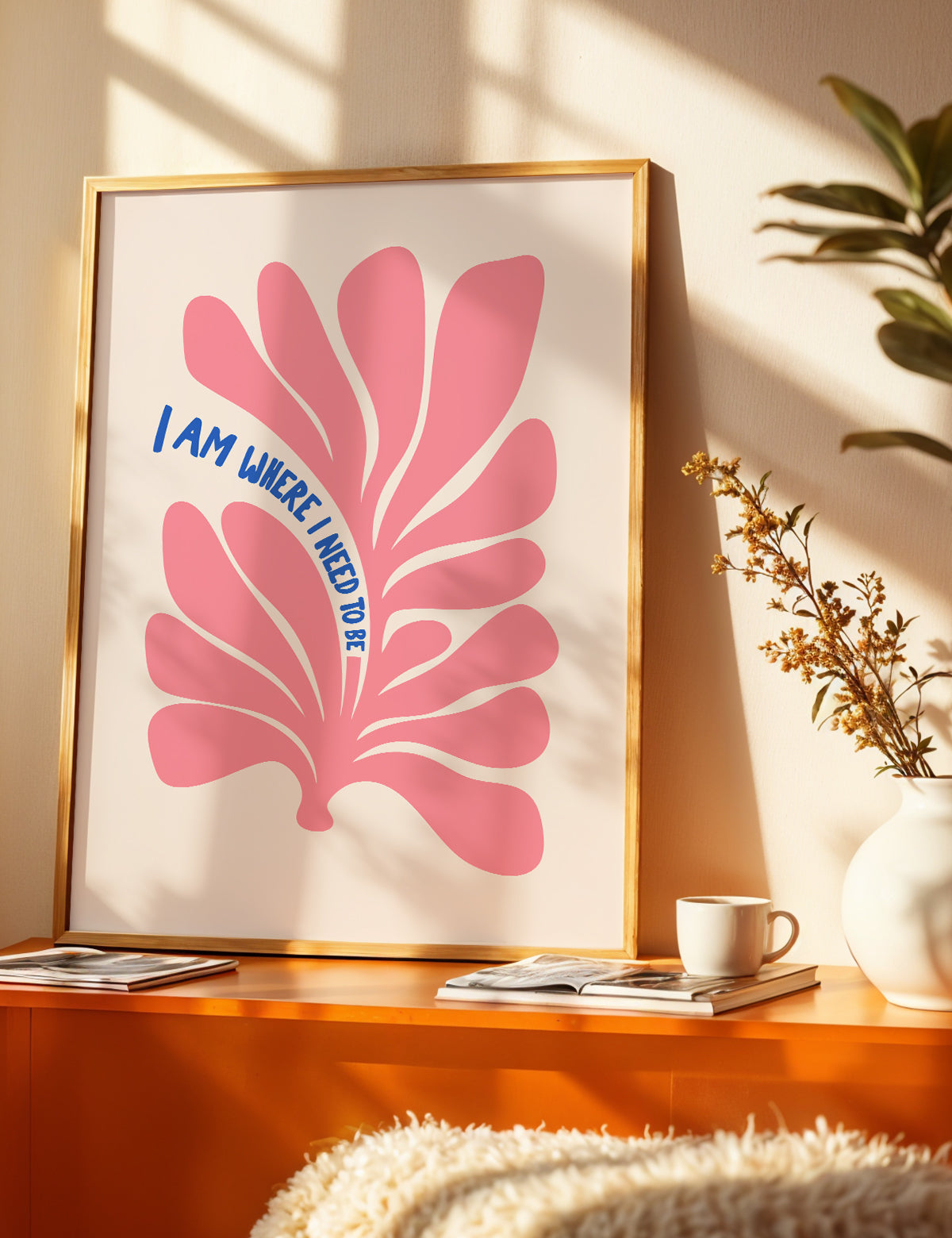 I Am Where I Need to Be Print